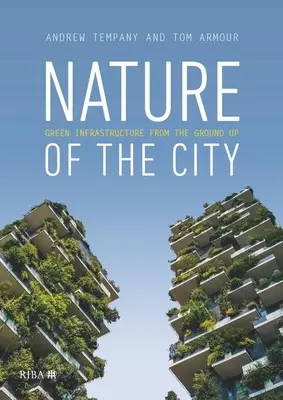 Příroda města: Zelená infrastruktura od základů - Nature of the City: Green Infrastructure from the Ground Up