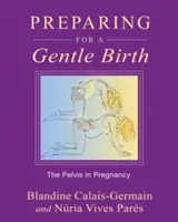 Příprava na šetrný porod: Pánev v těhotenství - Preparing for a Gentle Birth: The Pelvis in Pregnancy