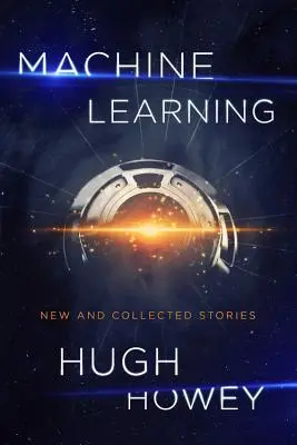 Strojové učení: Nové a sebrané příběhy - Machine Learning: New and Collected Stories