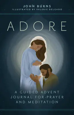Zbožňování: Adventní deník pro modlitbu a rozjímání s průvodcem - Adore: A Guided Advent Journal for Prayer and Meditation