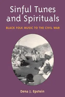 Hříšné melodie a spirituály: Černošská lidová hudba do občanské války - Sinful Tunes and Spirituals: Black Folk Music to the Civil War