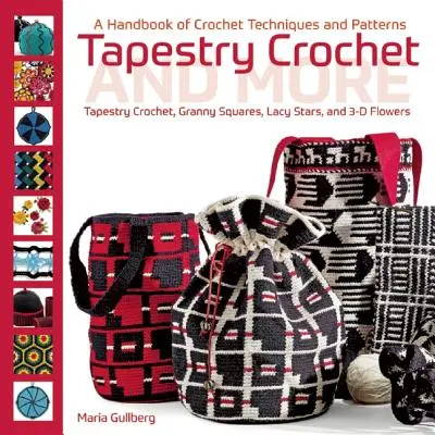 Háčkování gobelínů a další: Příručka háčkovacích technik a vzorů - Tapestry Crochet and More: A Handbook of Crochet Techniques and Patterns