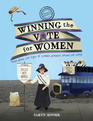 Představte si, že jste tam byli... Vítězství žen ve volbách - Imagine You Were There... Winning the Vote for Women