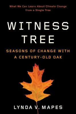 Strom svědků: Roční období se staletým dubem - Witness Tree: Seasons of Change with a Century-Old Oak