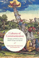 Kultury komunikace: Teologie médií v raně novověké Evropě a mimo ni - Cultures of Communication: Theologies of Media in Early Modern Europe and Beyond