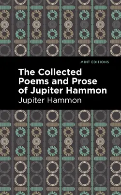Sebrané básně a próza Jupitera Hammona - The Collected Poems and Prose of Jupiter Hammon