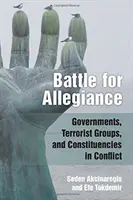 Bitva o věrnost: Vlády, teroristické skupiny a voličské skupiny v konfliktu - Battle for Allegiance: Governments, Terrorist Groups, and Constituencies in Conflict