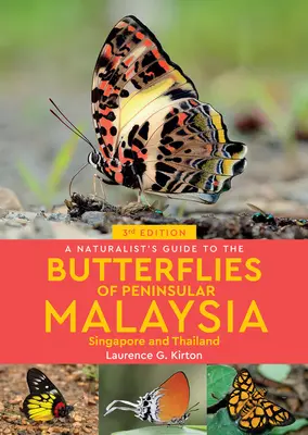 Přírodovědný průvodce motýly Malajského poloostrova, Singapuru a Thajska (A Naturalist's Guide to the Butterflies of Peninsular Malaysia, Singapore & Thailand) - A Naturalist's Guide to the Butterflies of Peninsular Malaysia, Singapore & Thailand
