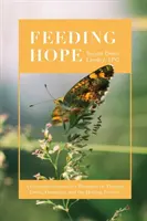 Krmení nadějí: Myšlenky křesťanského poradce o terapii, poruchách příjmu potravy a procesu uzdravování - Feeding Hope: A Christian Counselor's Thoughts on Therapy, Eating Disorders, and the Healing Process