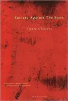 Společnost proti státu: Eseje z politické antropologie - Society Against the State: Essays in Political Anthropology