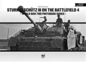 Sturmgeschtz III na bitevním poli. Svazek 4 - Sturmgeschtz III on the Battlefield. Volume 4