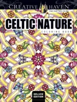 Creative Haven Deluxe Edition Keltské omalovánky přírody - Creative Haven Deluxe Edition Celtic Nature Coloring Book