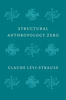 Strukturální antropologie nula - Structural Anthropology Zero