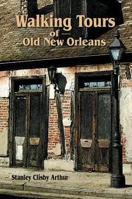 Pěší prohlídky starého New Orleansu - Walking Tours of Old New Orleans