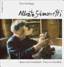 Alberto Giacometti: Spuren Einer Freundschaft/Traces of a Friendship/Abciacetti: Spuren Einer Freundschaft - Alberto Giacometti: Spuren Einer Freundschaft/Traces of a Friendship