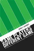 Stejní hráči, jiná hra: Zkoumání komerčního odvětví vysokoškolské atletiky. - Same Players, Different Game: An Examination of the Commercial College Athletics Industry