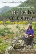 Evliya Celebi Way - první turecká dálková pěší a jezdecká trasa - Evliya Celebi Way - Turkey's First Long-distance Walking and Riding Route
