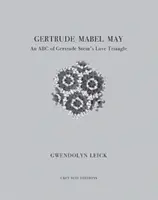 Gertruda, Mabel, May - ABC milostného trojúhelníku Gertrudy Steinové - Gertrude, Mabel, May - An ABC of Gertrude Stein's Love Triangle