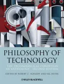 Filozofie technologie: Technologická podmínka: Technologické technologie: antologie - Philosophy of Technology: The Technological Condition: An Anthology