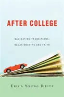 After College: Zkoumání přechodů, vztahů a víry - After College: Navigating Transitions, Relationships and Faith