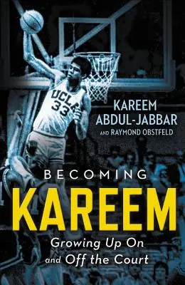 Stát se Kareemem: Dospívání na hřišti i mimo něj - Becoming Kareem: Growing Up on and Off the Court