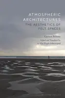 Atmosférické architektury: Estetika plstěných prostorů - Atmospheric Architectures: The Aesthetics of Felt Spaces