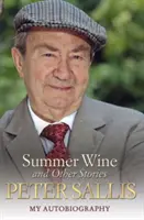 Letní víno a jiné příběhy: Moje autobiografie - Summer Wine and Other Stories: My Autobiography