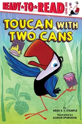 Tukan se dvěma plechovkami: Úroveň připravenosti ke čtení 1 - Toucan with Two Cans: Ready-To-Read Level 1