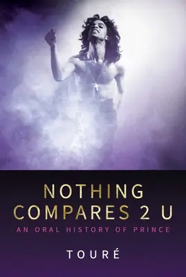 Nothing Compares 2 U: Orální historie Prince - Nothing Compares 2 U: An Oral History of Prince