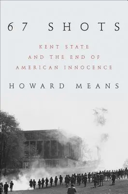 67 výstřelů: Kent State a konec americké nevinnosti - 67 Shots: Kent State and the End of American Innocence