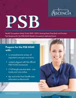 PSB Health Occupations Study Guide 2019-2020: Průvodce studiem zdravotnických povolání 2019-2020: Přípravná kniha na zkoušku z ošetřovatelství a praktické testové otázky pro zkoušky PSB HOAE - PSB Health Occupations Study Guide 2019-2020: Nursing Exam Prep Book and Practice Test Questions for the PSB HOAE