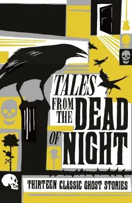Příběhy z mrtvé noci: Třináct klasických strašidelných příběhů - Tales from the Dead of Night: Thirteen Classic Ghost Stories