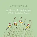 Kouzlo zlatohlávků a jiná hromadná podstatná jména - Charm of Goldfinches and Other Collective Nouns