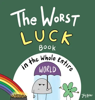 Nejhorší kniha o štěstí na celém světě - The Worst Luck Book in the Whole Entire World