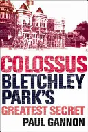 Colossus: Největší tajemství Bletchley Parku - Colossus: Bletchley Park's Greatest Secret