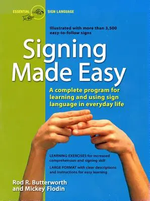 Signing Made Easy: Kompletní program pro výuku znakové řeči. Obsahuje cvičení na věty a cvičení pro lepší porozumění a porozumění textu. - Signing Made Easy: A Complete Program for Learning Sign Language. Includes Sentence Drills and Exercises for Increased Comprehension and