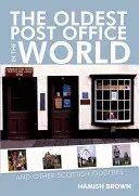 Nejstarší pošta na světě: A další skotské zvláštnosti - The Oldest Post Office in the World: And Other Scottish Oddities