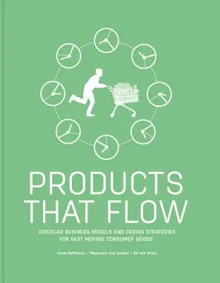 Výrobky, které plynou: Cirkulární obchodní modely a designové strategie pro rychloobrátkové spotřební zboží - Products That Flow: Circular Business Models and Design Strategies for Fast Moving Consumer Goods