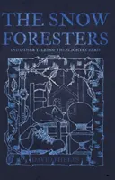 Sněžní lesníci - A jiné příběhy z lehce strašidelného prostředí - Snow Foresters - And Other Tales of the Slightly Eerie