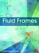 Tekuté rámy: Experimentální animace s pískem, hlínou, barvami a pixely - Fluid Frames: Experimental Animation with Sand, Clay, Paint, and Pixels
