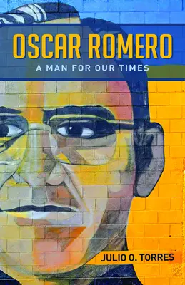 Oscar Romero: Muž pro naši dobu - Oscar Romero: A Man for Our Times