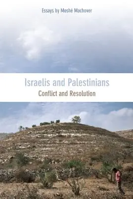 Izraelci a Palestinci: Konflikt a jeho řešení - Israelis and Palestinians: Conflict and Resolution