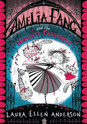 Amelia Fang a nezbedné katynky - Amelia Fang and the Naughty Caticorns