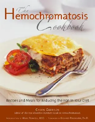 Kuchařka o hemochromatóze: Recepty a jídla pro snížení vstřebávání železa ve stravě - Hemochromatosis Cookbook: Recipes and Meals for Reducing the Absorption of Iron in Your Diet