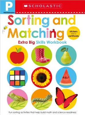 Třídění a přiřazování Pracovní sešit pro předškoláky: Scholastic Early Learners (Extra Big Skills Workbook) - Sorting and Matching Pre-K Workbook: Scholastic Early Learners (Extra Big Skills Workbook)