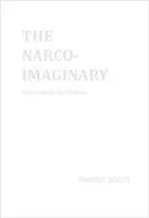 Narkomagie: Eseje pod vlivem - The Narco-Imaginary: Essays Under the Influence
