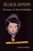 Černé opium: Extáze zakázaného - Black Opium: Ecstasy of the Forbidden