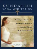 Meditace kundaliní jógy: Kudrínská jóga: Specifické techniky pro psychiatrické poruchy, párovou terapii a osobní růst - Kundalini Yoga Meditation: Techniques Specific for Psychiatric Disorders, Couples Therapy, and Personal Growth