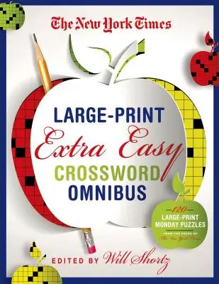 The New York Times Large-Print Extra Easy Crossword Puzzle Omnibus: 120 velkých pondělních hádanek ze stránek New York Times - The New York Times Large-Print Extra Easy Crossword Puzzle Omnibus: 120 Large-Print Monday Puzzles from the Pages of the New York Times