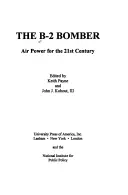 Bombardér B-2: Strategická využitelnost pro jednadvacáté století - The B-2 Bomber: Strategic Utility for the Twenty-First Century